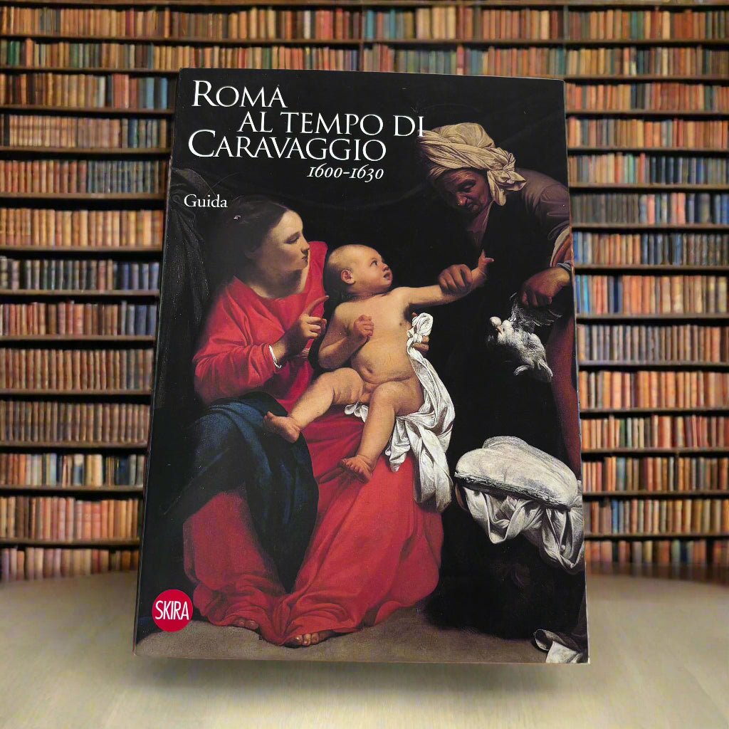 Roma Al Tempo Di Caravaggio 1600-1630