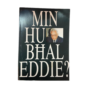 Min Hu Bhal Eddie ?