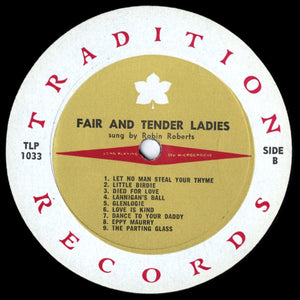 Robin Roberts   •   Come All ye Fair and Tender Ladies - Vinyl