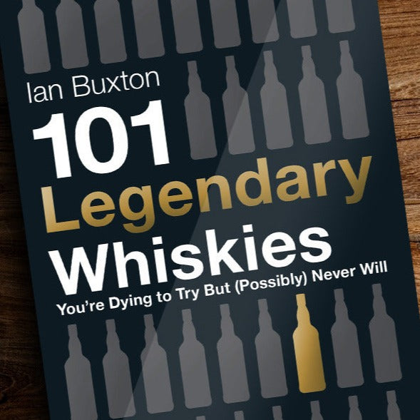 101 Legendary Whiskies Ian Buxton