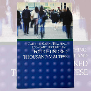 Catholic Social Teaching, Economic Thought And Four Hundred Thousand Maltese