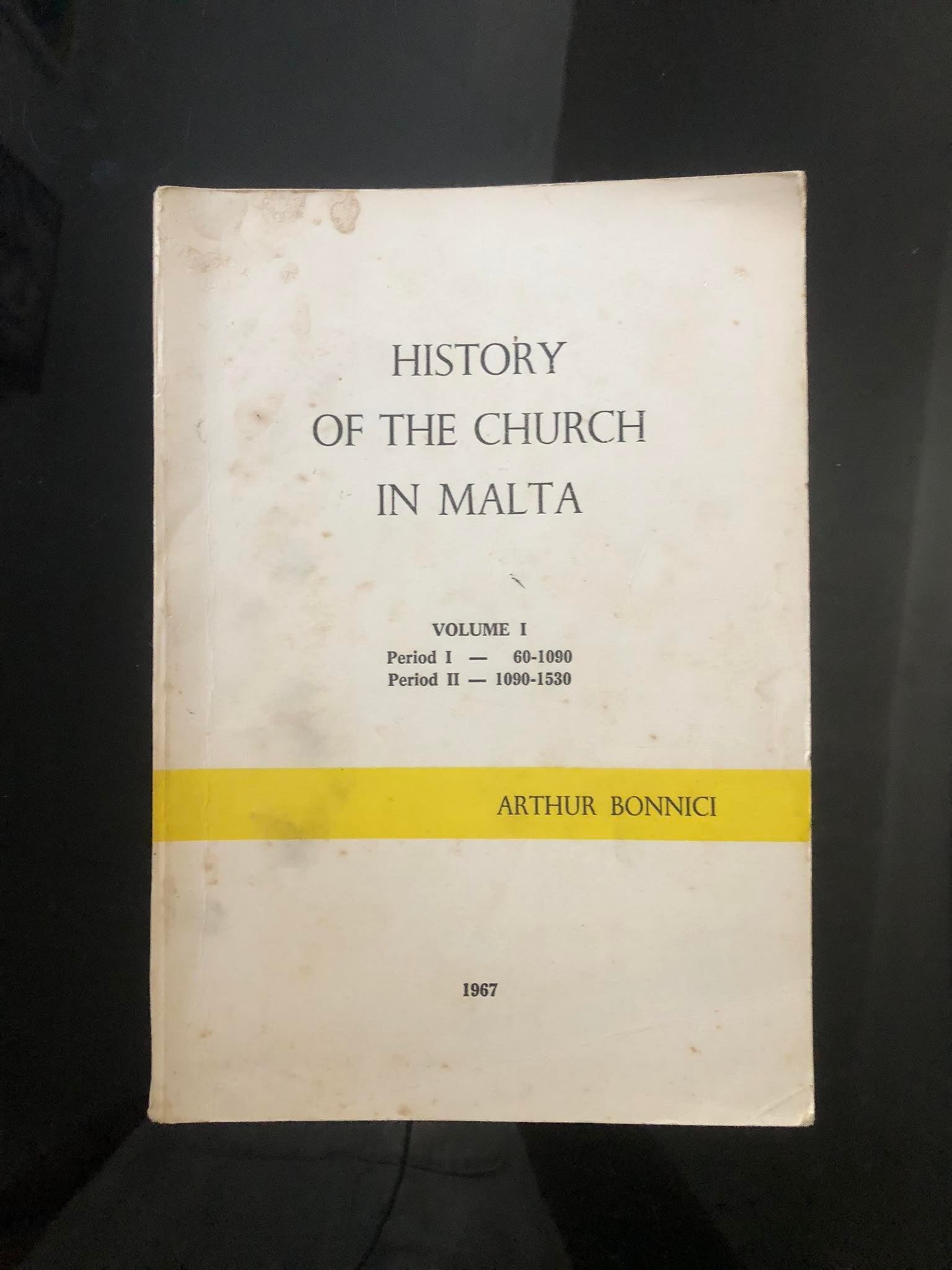 History of the Church in Malta Volume l Period l - 60-1090, Period ll - 1090-1530