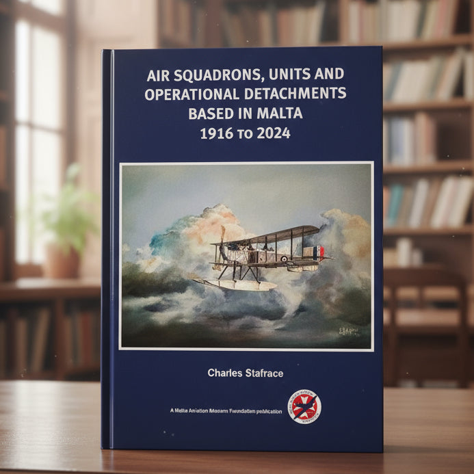 Air Squadrons, Units, and Operational Detachments Based in Malta 1916 to 2024