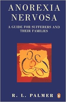Anorexia Nervosa A Guide For Sufferers And Their Families
