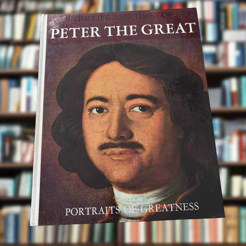 The Life And Times Of Peter The Great