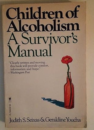 Children of Alcoholism: A Survivor's Manual