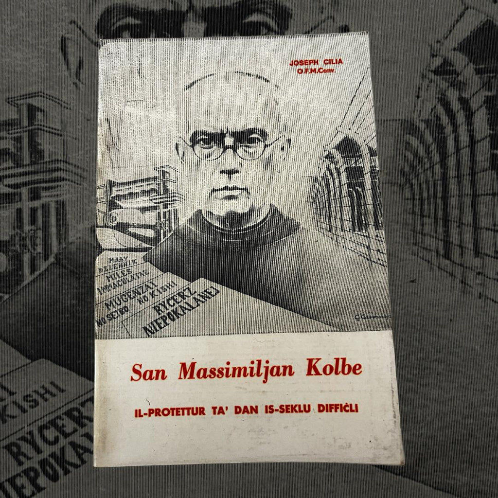 San Massimiljan Kolbe Il-Protettur Ta` Dan Is-Seklu Difficli