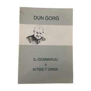 Dun Gorg-Il-Gemmarju U Kitbiet Ohra