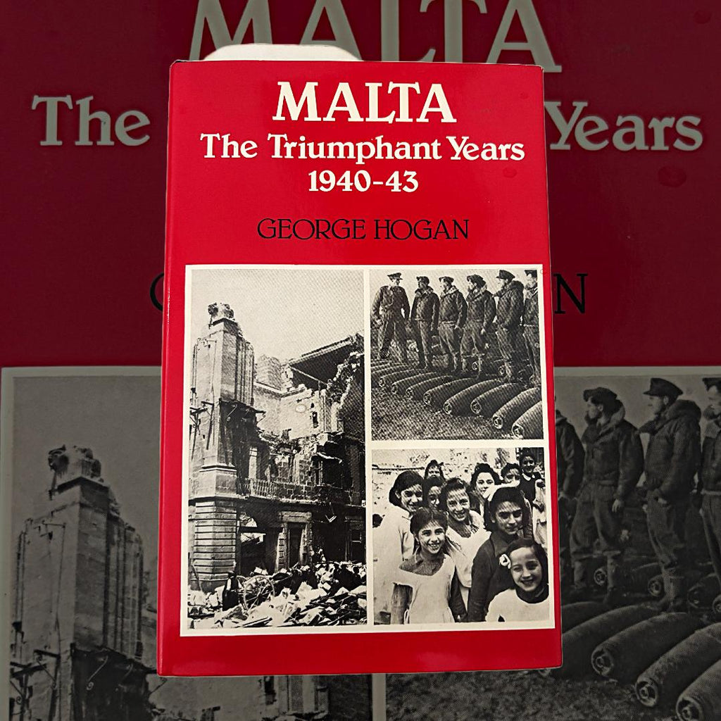 Malta The Triumphant Years 1940-43