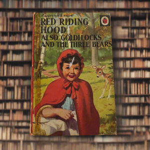 Red Riding Hood Also Goldilocks And The Three Bears