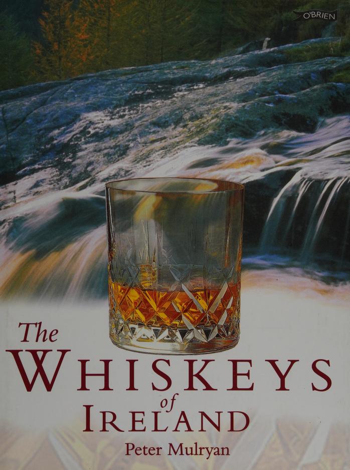 The Whiskeys of Ireland Peter Mulryan