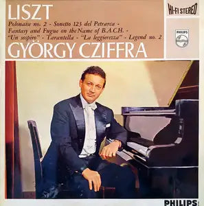 Liszt* - György Cziffra* – Liszt Polonaise Nr. 2 - Sonetto 123 Del Petrarca - Fantasie Und Fugue Über Den Namen B.A.C.H. - "Un Sospiro" - Tarantella - "La Leggierezza" - Legende Nr. 2 - Vinyl