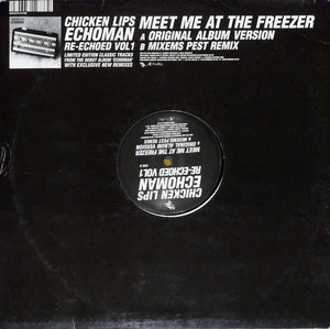 Chicken Lips – Echoman Re-Echoed Vol 1: Meet Me At The Freezer - Vinyl