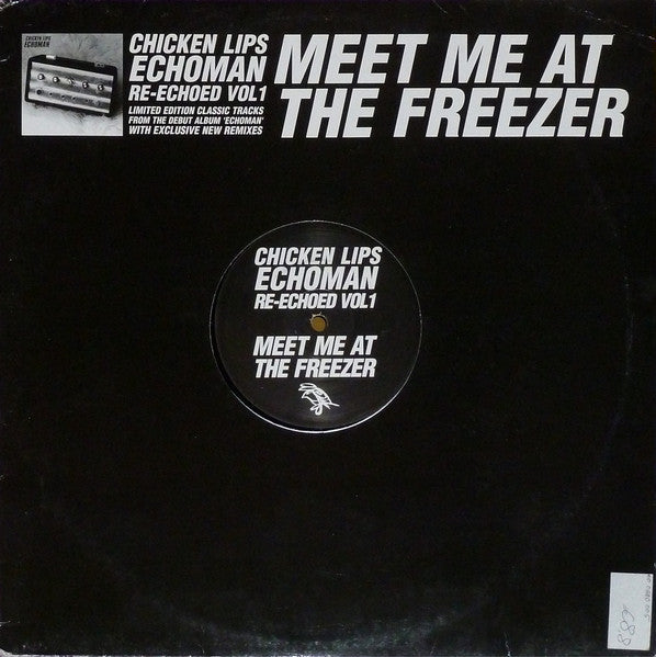 Chicken Lips – Echoman Re-Echoed Vol 1: Meet Me At The Freezer - Vinyl