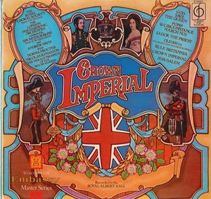 The Royal Choral Society, The London Philharmonic Orchestra* Conducted By Sir Arthur Bliss* – Crown Imperial - Vinyl
