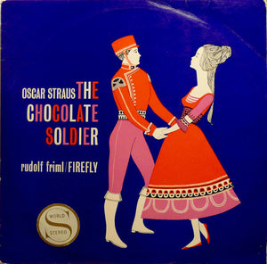 Oscar Straus / Rudolf Friml – The Chocolate Soldier / Firefly - Vinyl