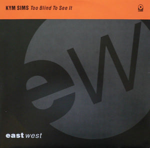 Kym Sims – Too Blind To See It – Vinyl