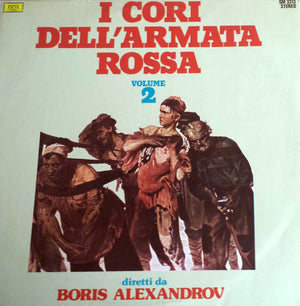I Cori Dell'Armata Rossa* Diretti Da Boris Alexandrov – I Cori Dell'Armata Rossa Volume 2 – Vinyl