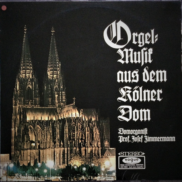 Josef Zimmermann – Orgelmusik Aus Dem Kölner Dom - Vinyl