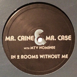 Mr. Caine & Mr. Case With MTV Nominee – In 2 Rooms Without Me - Vinyl