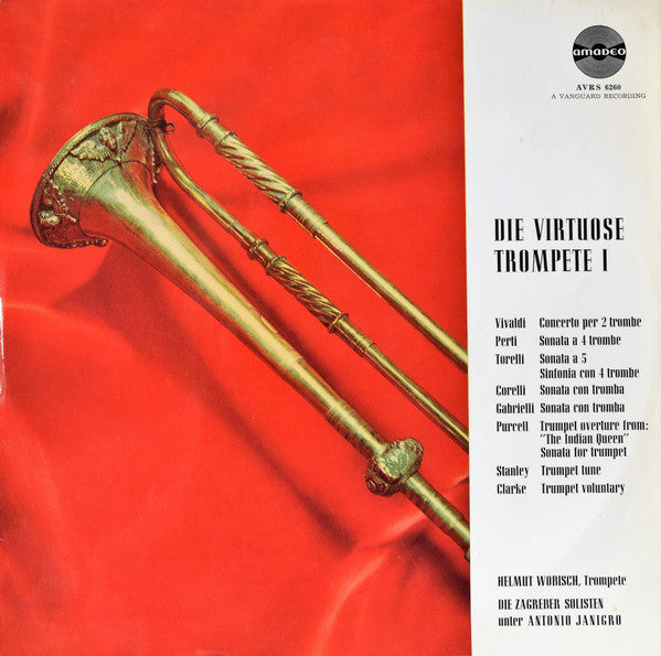 Helmut Wobisch ; Die Zagreber Solisten* Unter Antonio Janigro – Die Virtuose Trompete - Vinyl