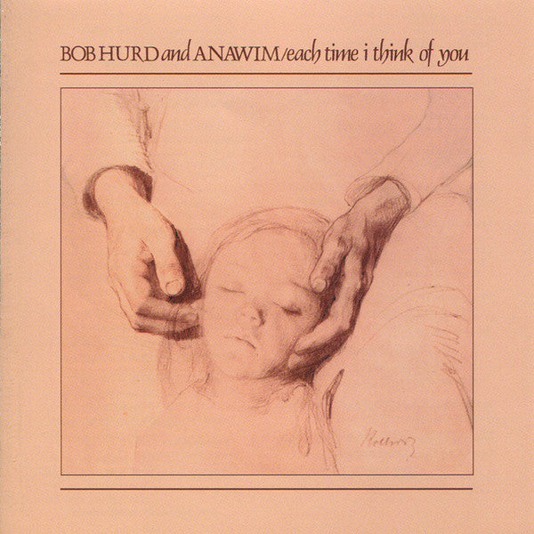 Bob Hurd & Anawim – Each Time I Think Of You – Vinyl
