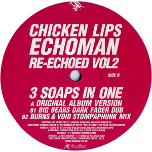 Chicken Lips – Echoman Re-Echoed Vol2: 3 Soaps In One – Vinyl