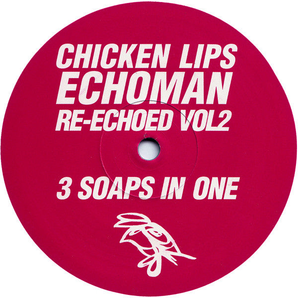 Chicken Lips – Echoman Re-Echoed Vol2: 3 Soaps In One – Vinyl