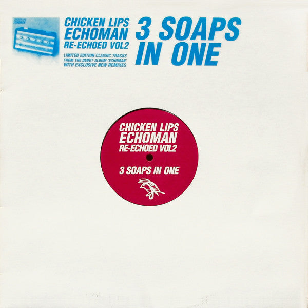 Chicken Lips – Echoman Re-Echoed Vol2: 3 Soaps In One – Vinyl