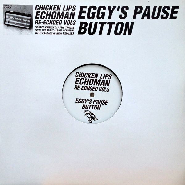 Chicken Lips ‎– Echoman Re-Echoed Vol 3: Eggy's Pause Button - Vinyl