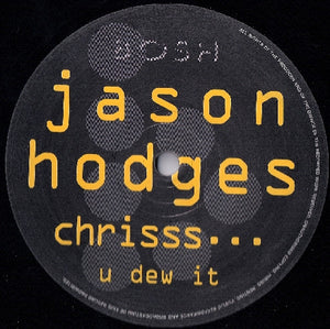 Jason Hodges – Chrisss... U Dew It EP - Vinyl