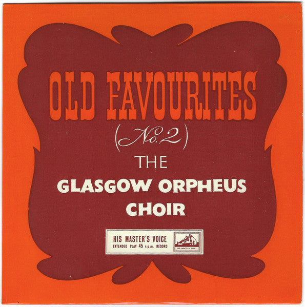 The Glasgow Orpheus Choir – Old Favourites No.2  - Vinyl