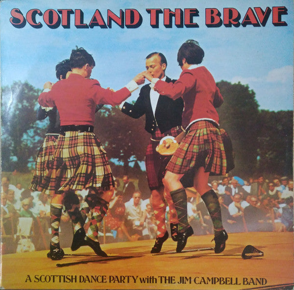 Scotland The Brave –The Jim Campbell Band – Vinyl