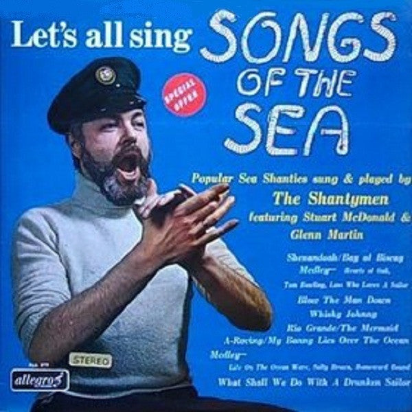 The Shantymen Featuring Stuart McDonald (3) & Glenn Martin (2) – Let's All Sing Songs Of The Sea- Vinyl