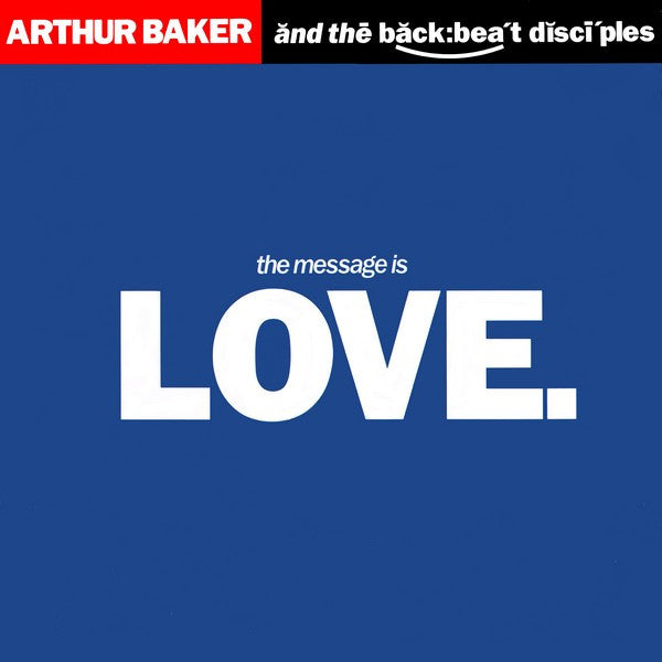 Arthur Baker And The Backbeat Disciples – The Message Is Love - Vinyl