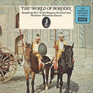 Borodin* – The World Of Borodin: Symphony No. 2 ∙ In The Steppes Of Central Asia ∙ Nocturne ∙ Polovtsian Dances - Vinyl