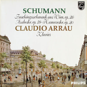 Schumann*, Claudio Arrau – Faschingsschwank Aus Wien Op. 26 / Arabeske Op.18 / Humoreske Op.20- Vinyl