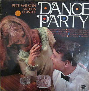 Pete Wilson And His Quintet – Dance Party - Vinyl