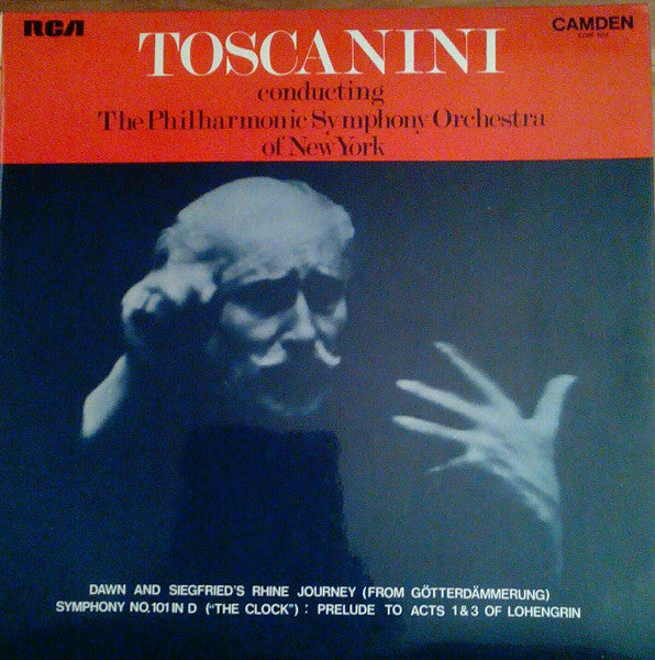 Arturo Toscanini Conducting The Philharmonic Symphony Orchestra Of New York* – Dawn And Siegfried's Rhine Journey (From Götterdammerung); Symphony No. 101 In D ("The Clock"); Prelude To Acts 1 & 3 Of Lohengrin - Vinyl