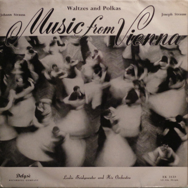 Johann Strauss*, Joseph Strauss* - Leslie Bridgewater And His Orchestra* – Music From Vienna - Vinyl