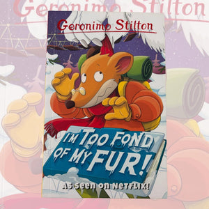 (Geronimo Stilton) I`m Too Fond Of My Fur!