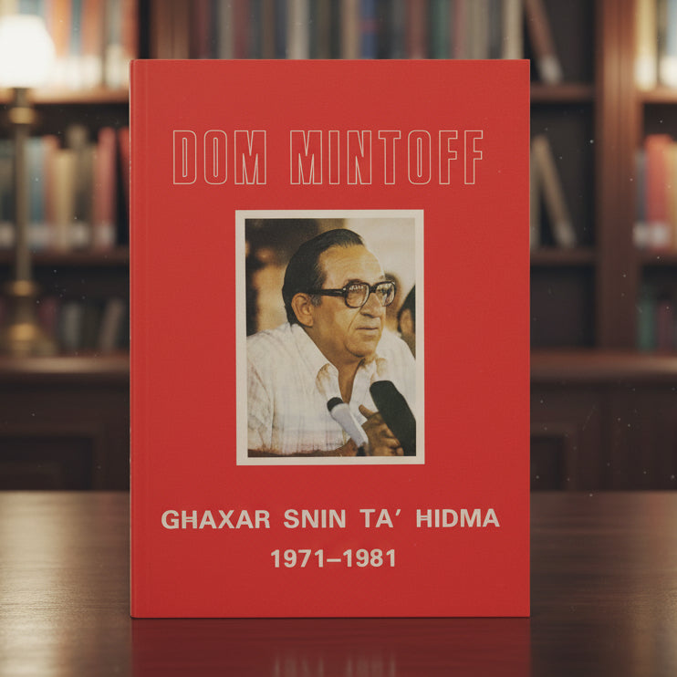 Dom Mintoff Ghaxar Snin Ta Hidma 1971-1981