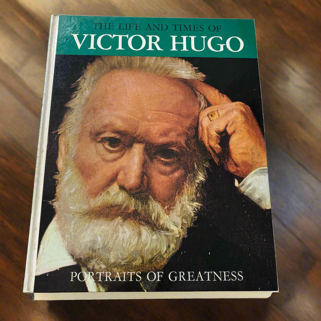 The Life And Times Of Victor Hugo
