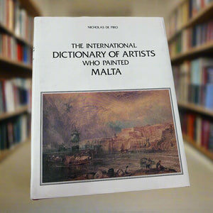 The International Dictionary Of Artists Who Painted Malta