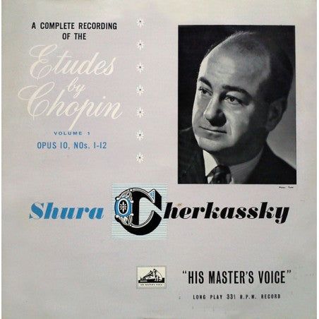 Chopin – A Complete Recording of the Etudes by Chopin - Vol. 1 - Shura Cherkassky ‎|His Master's Voice ‎– ALP 1310 - Vinyl