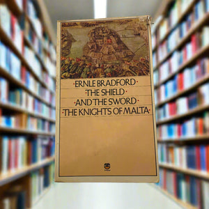 Ernle Bradford The Shield And The Sword The Knights Of Malta