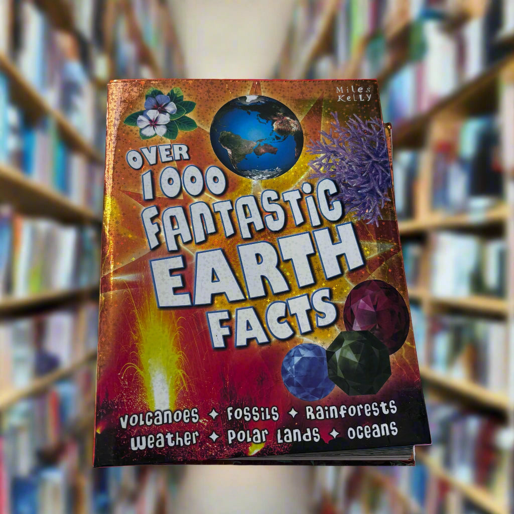 Over 1000 Fantastic Earth Facts
