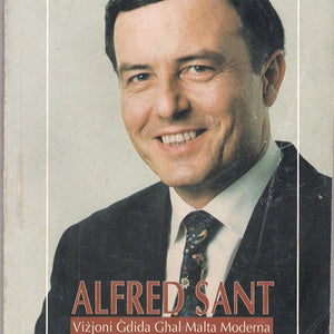 Alfred Sant Vizjoni Gdida Ghal Malta Moderna