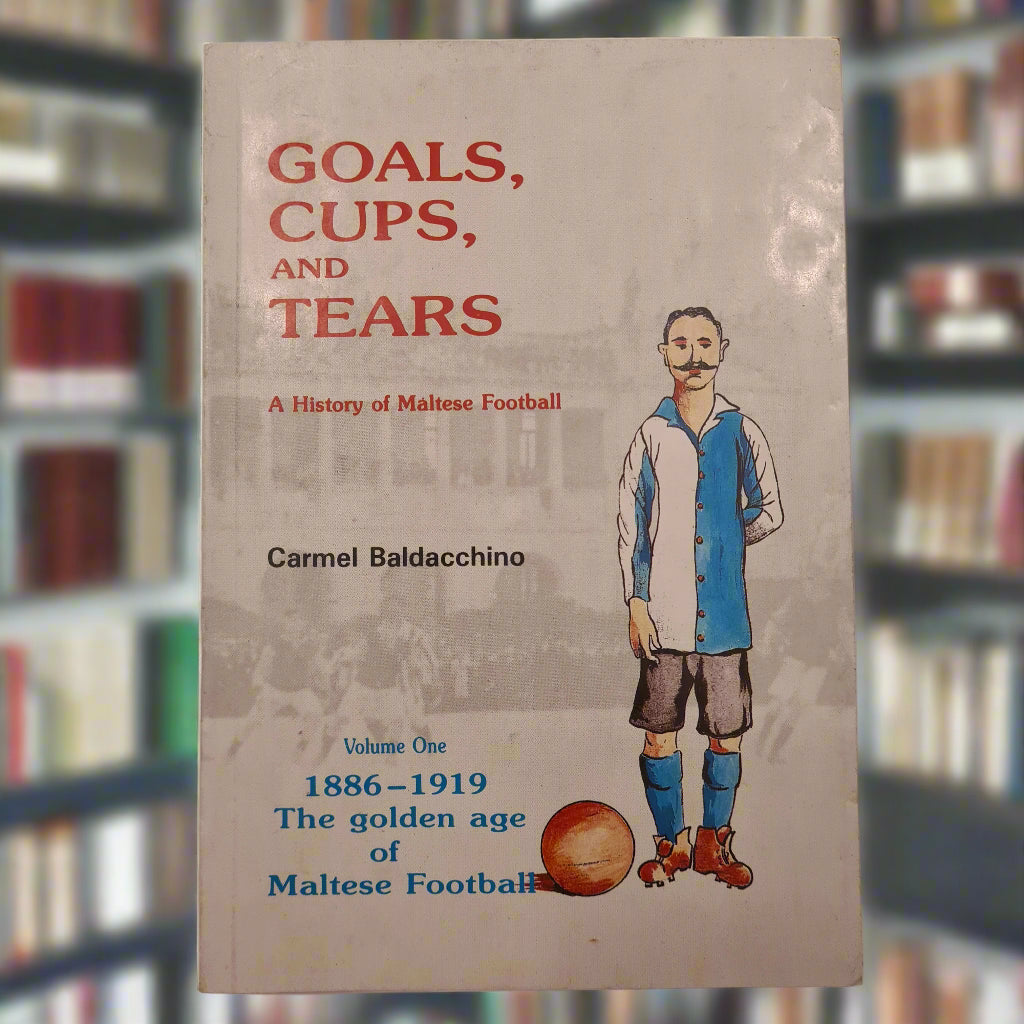 Goals, Cups And Tears Volume One 1886 -1919