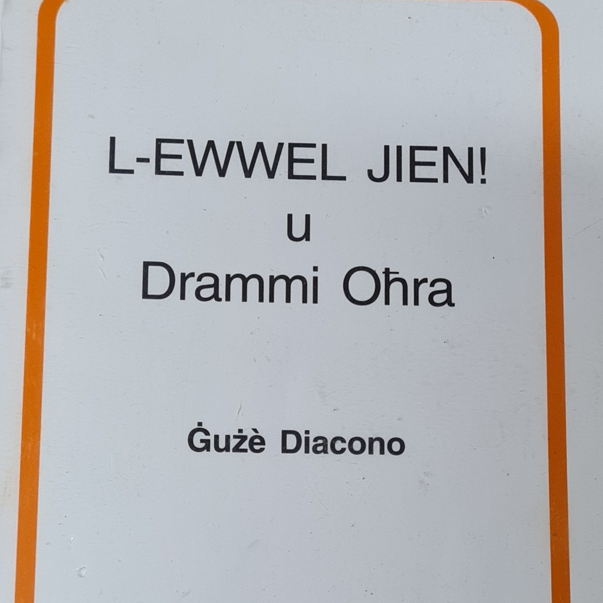 L-Ewwel Jien! U Drammi Ohra